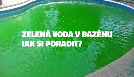 Zelená voda v bazénu - Rady a tipy