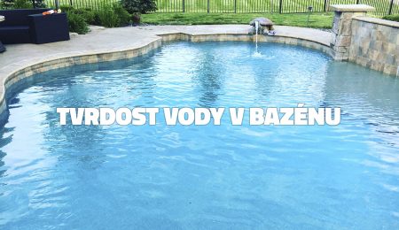 Tvrdost vody v bazénu - Rady a tipy